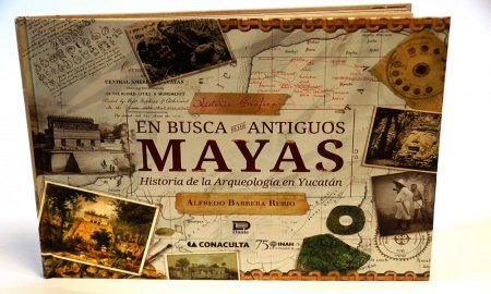 LA HISTORIA DE LA ARQUEOLOGÃA EN YUCATÃN A TRAVÃ‰S DE 80 DE SUS PERSONAJES