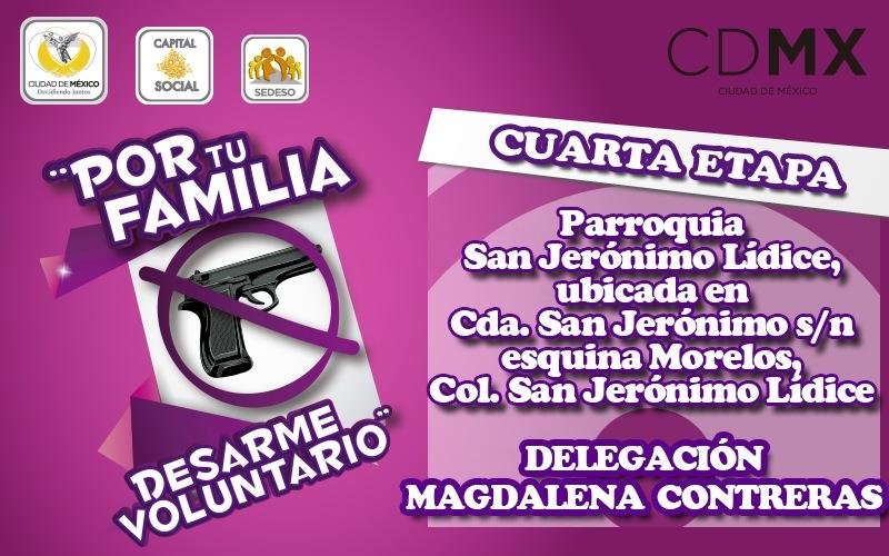 Inicia Sedeso cuarta etapa de â€œPor Tu Familia Desarme Voluntarioâ€ en Magdalena Contreras